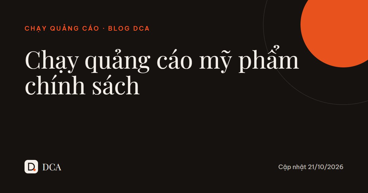 Chạy quảng cáo mỹ phẩm: chính sách cần biết