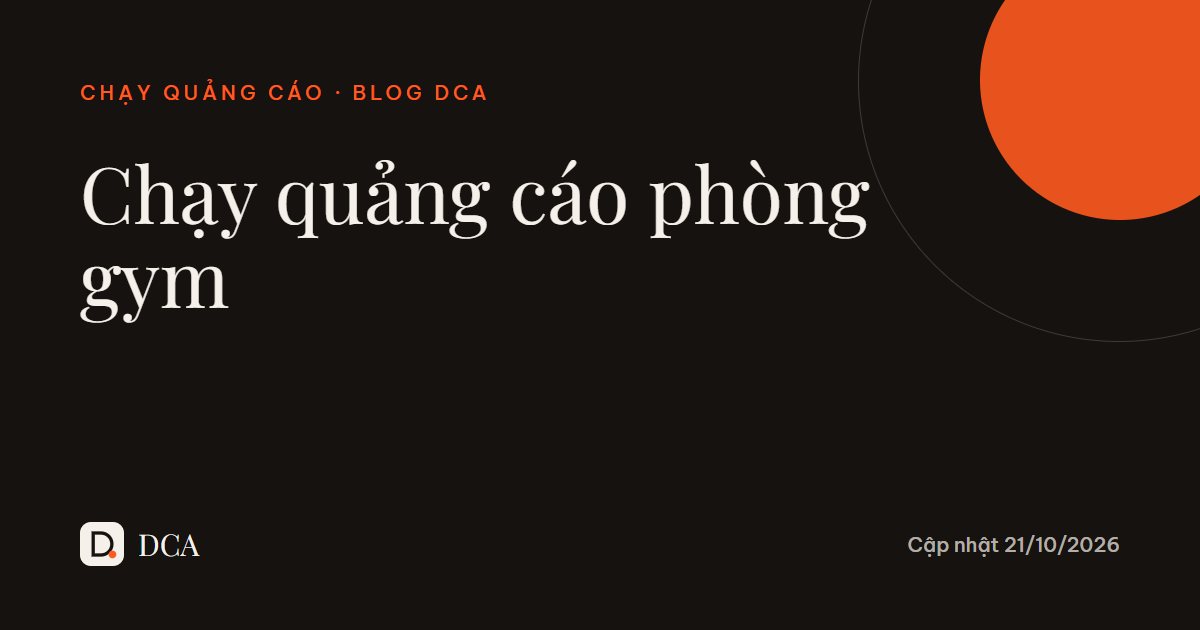 Chạy quảng cáo phòng gym: ngân sách và cách làm