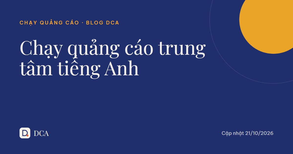 Chạy quảng cáo trung tâm tiếng Anh hiệu quả