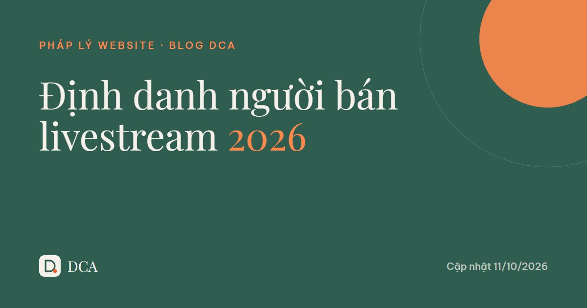 Livestream bán hàng 2026: định danh người bán thế nào?