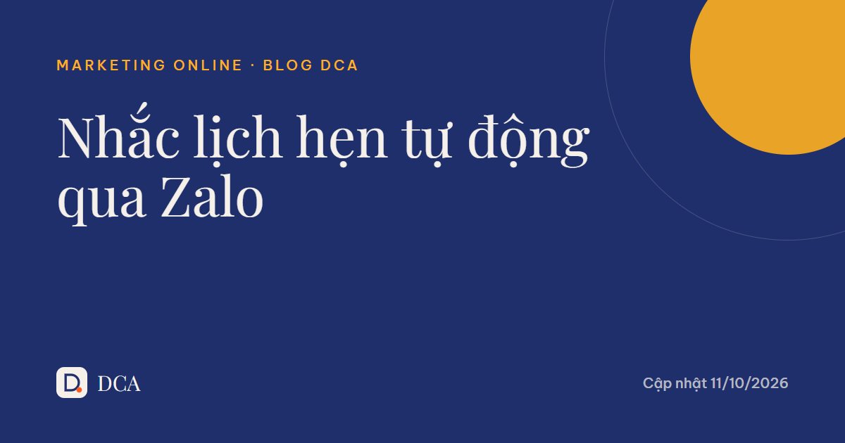 Nhắc lịch hẹn tự động qua Zalo 2026: giảm khách quên hẹn