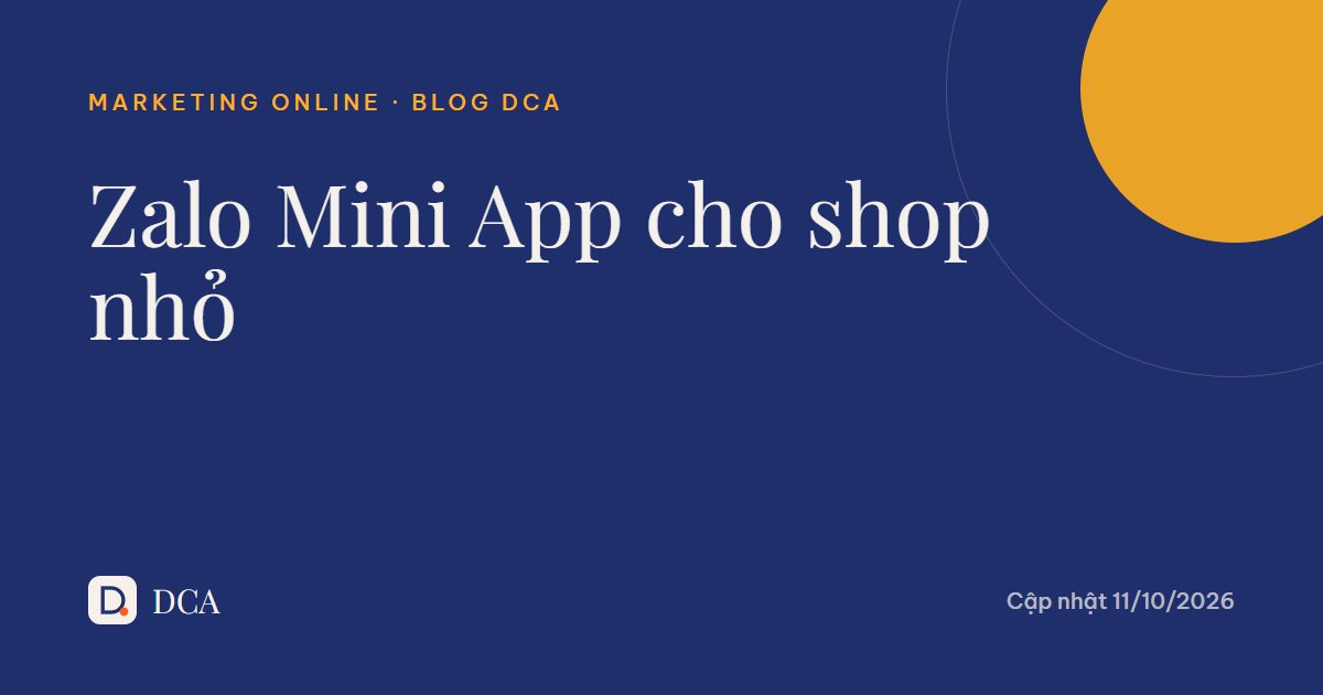 Zalo Mini App là gì? Shop nhỏ có nên dùng không, chi phí?